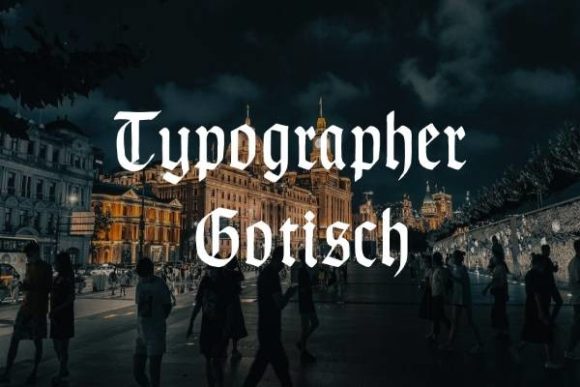 Typographer Gotisch: Mastering Blackletter for Modern Design